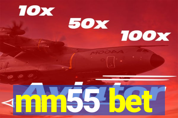 mm55 bet